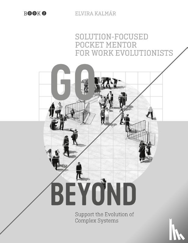 Kalmar, Elvira - Go Beyond: Solution-focused Pocket Mentor for Work Evolutionists Book 2