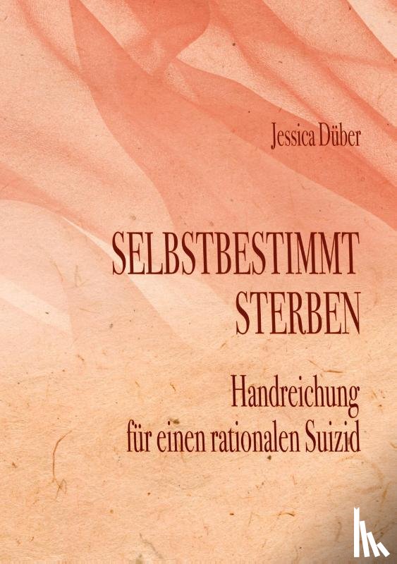 Dueber, Jessica - Selbstbestimmt Sterben