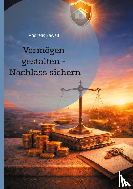 Sawall, Andreas - Vermögen gestalten - Nachlass sichern
