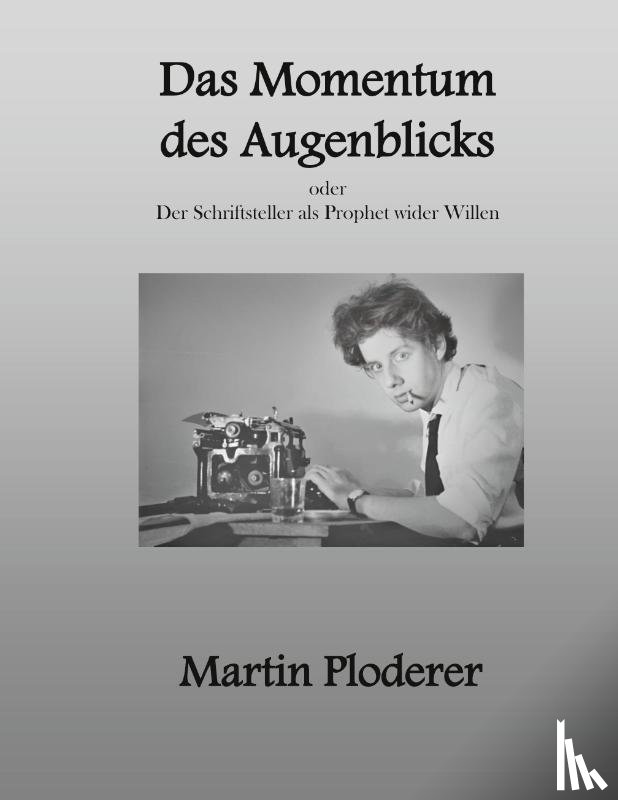 Ploderer, Martin - Das Momentum des Augenblicks