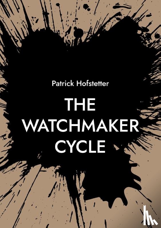 Hofstetter, Patrick - The Watchmaker Cycle