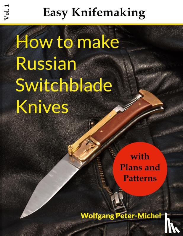 Peter-Michel, Wolfgang - How to make Russian Switchblade Knives