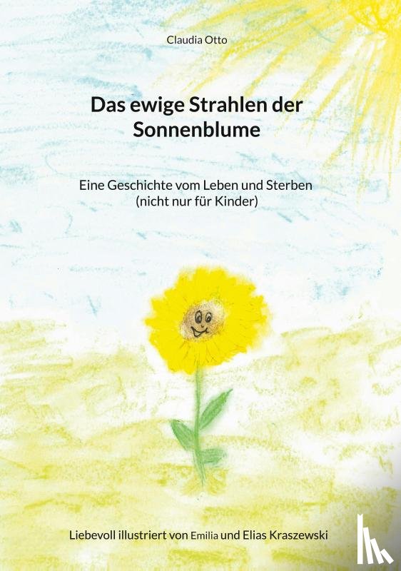 Otto, Claudia - Das ewige Strahlen der Sonnenblume
