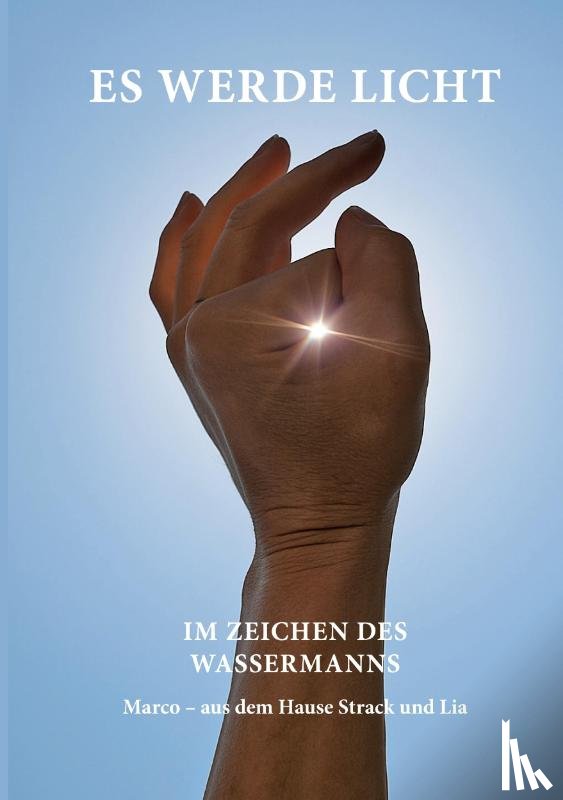 Lia, Marco - Es werde Licht