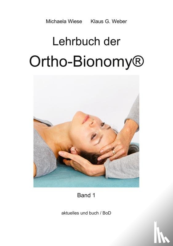 Wiese, Michaela, Weber, Klaus G. - Lehrbuch der Ortho-Bionomy@