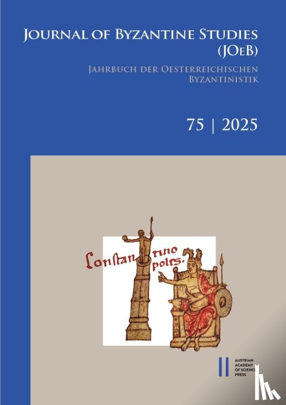  - Journal of Byzantine Studies, Vol. 75/2025 / Jahrbuch der Österreichischen Byzantinistik, Band 75/2025