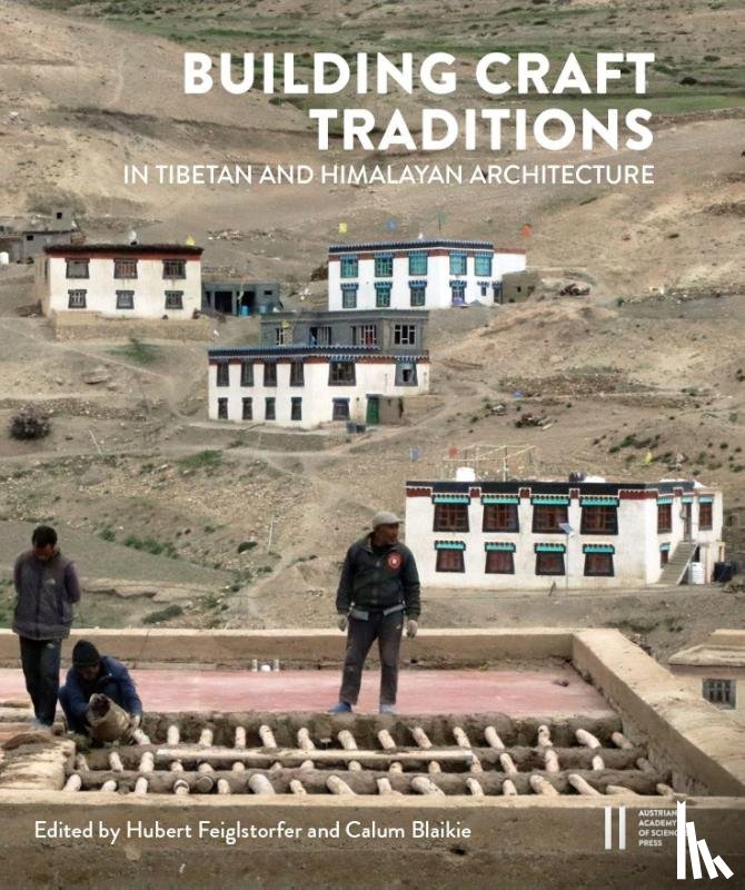  - Building Craft Traditions in Tibetan and Himalayan Architecture
