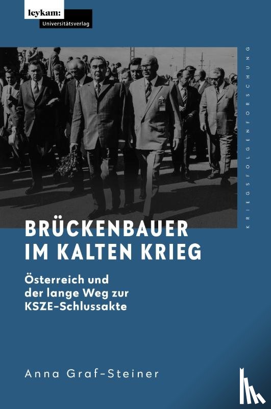 Graf-Steiner, Anna - Brückenbauer im Kalten Krieg - Österreich und der lange Weg zur KSZE-Schlussakte