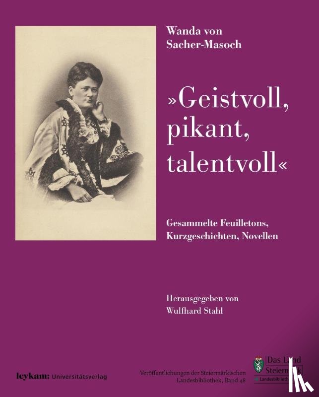 Sacher-Masoch, Wanda Von - Wanda von Sacher-Masoch "geistvoll, pikant, talentvoll"