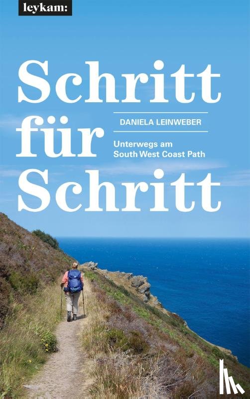 Leinweber, Daniela - Schritt für Schritt - Unterwegs am South West Coast Path