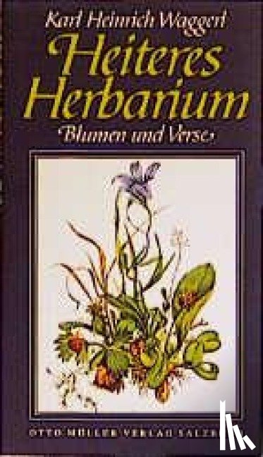 Waggerl, Karl Heinrich - Heiteres Herbarium
