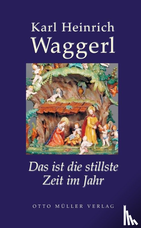 Waggerl, Karl Heinrich - Das ist die stillste Zeit im Jahr