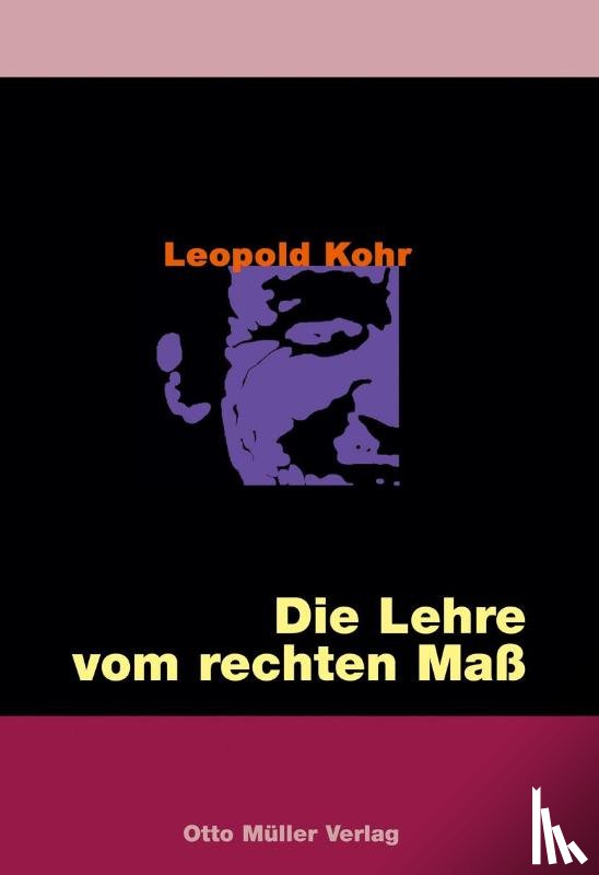 Kohr, Leopold - Die Lehre vom rechten Maß