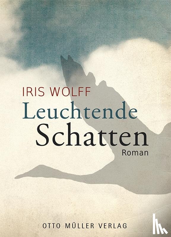 Wolff, Iris - Leuchtende Schatten