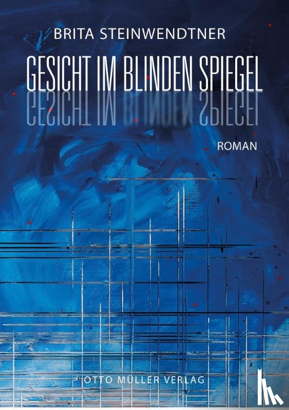 Steinwendtner, Brita - Gesicht im blinden Spiegel