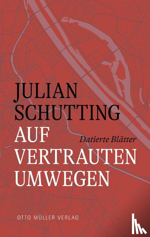 Schutting, Julian - Auf vertrauten Umwegen