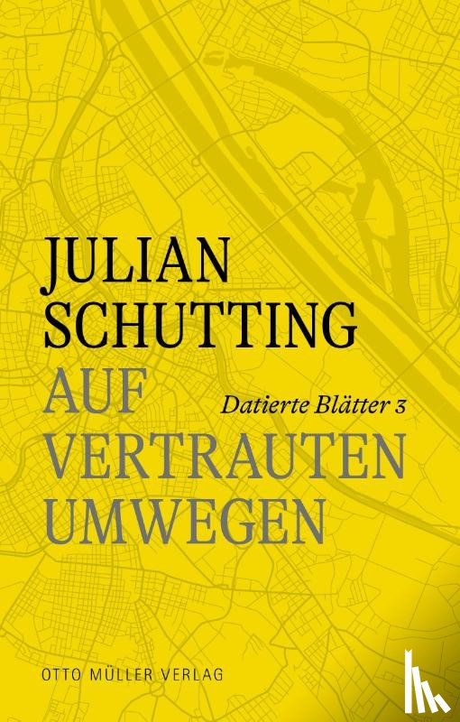 Schutting, Julian - Auf vertrauten Umwegen