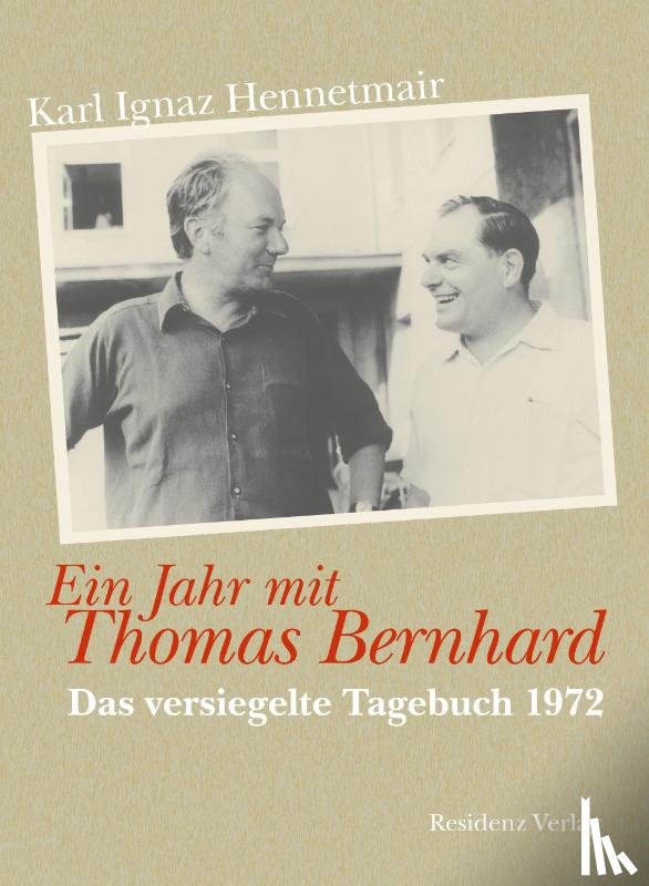 Hennetmair, Karl Ignaz - Ein Jahr mit Thomas Bernhard