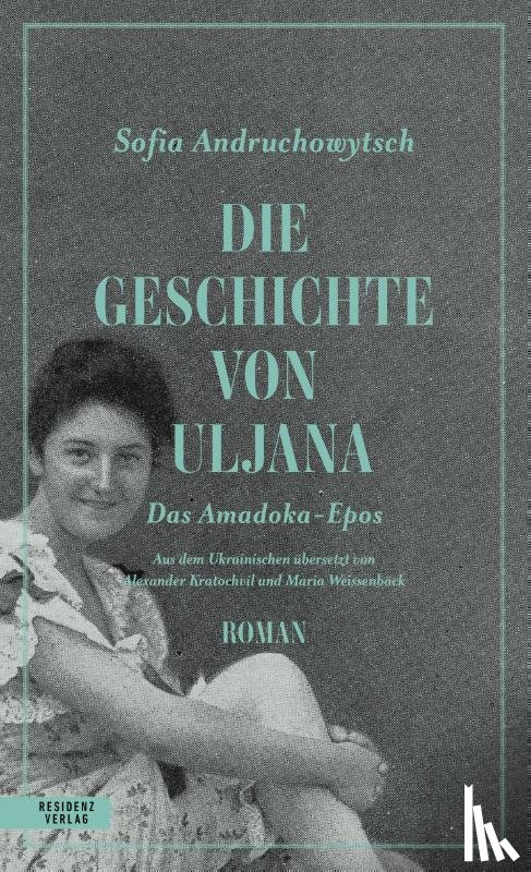 Andruchowytsch, Sofia - Die Geschichte von Uljana
