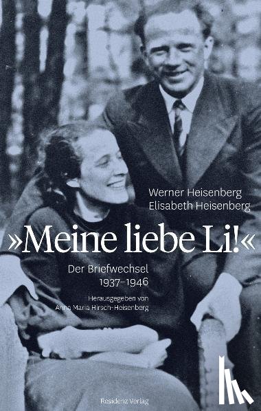 Heisenberg, Werner, Heisenberg, Elisabeth - Meine liebe Li!