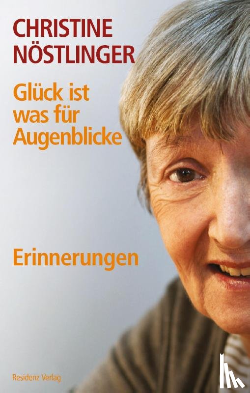 Nöstlinger, Christine - Glück ist was für Augenblicke