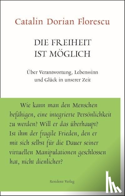 Florescu, Catalin Dorian - Die Freiheit ist möglich