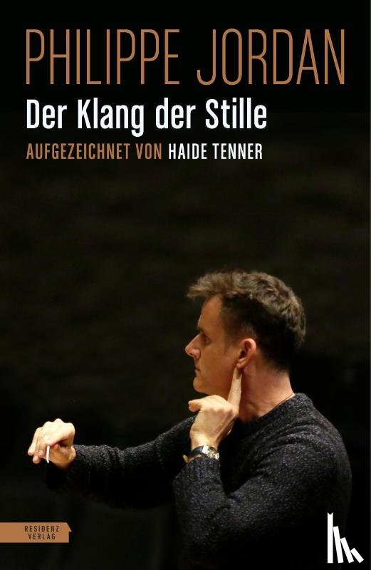 Jordan, Philippe, Tenner, Haide - Der Klang der Stille