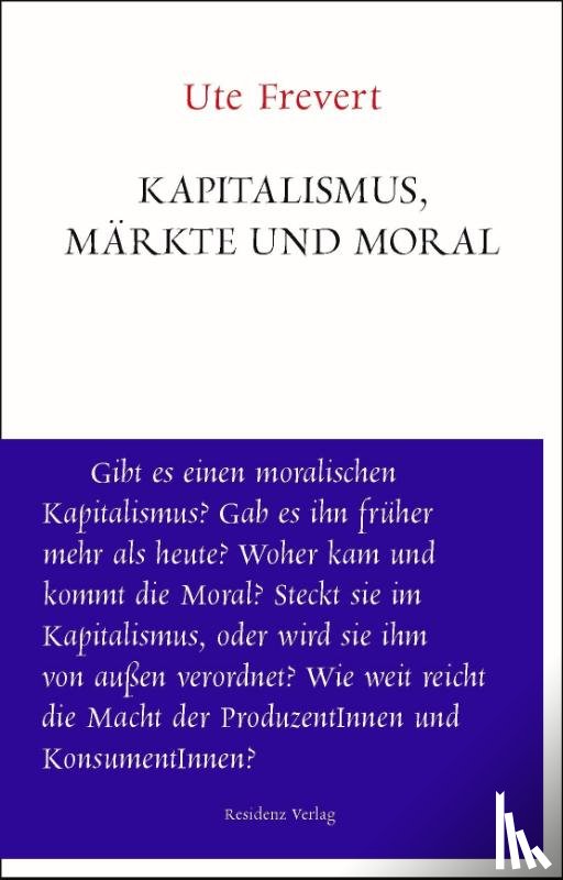 Frevert, Ute - Kapitalismus, Märkte und Moral