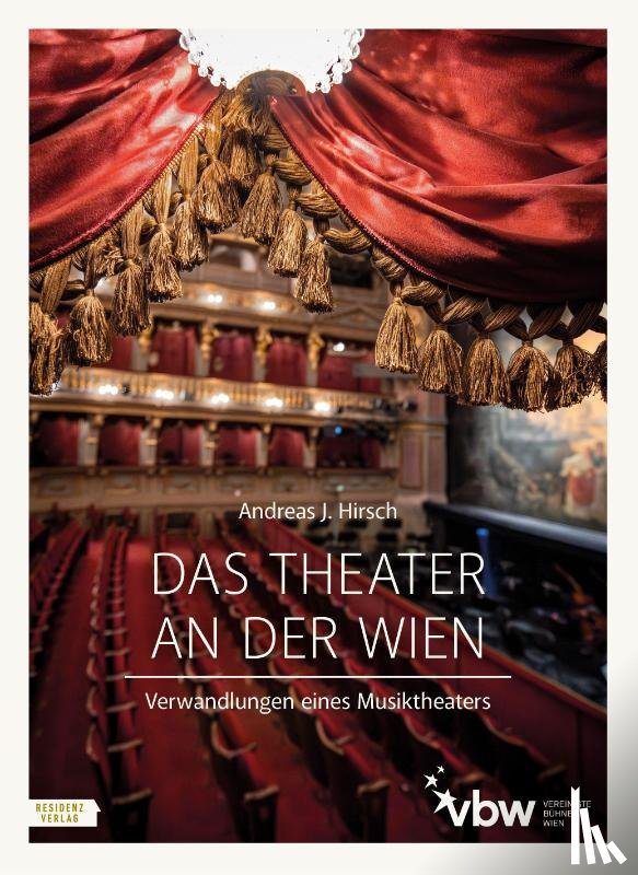 Hirsch, Andreas J. - Das Theater an der Wien