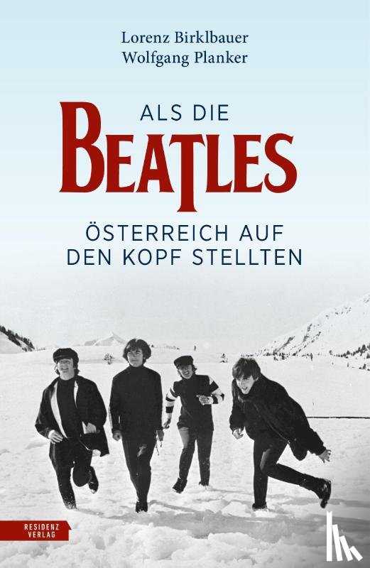 Birklbauer, Lorenz, Planker, Wolfgang - Als die Beatles Österreich auf den Kopf stellten