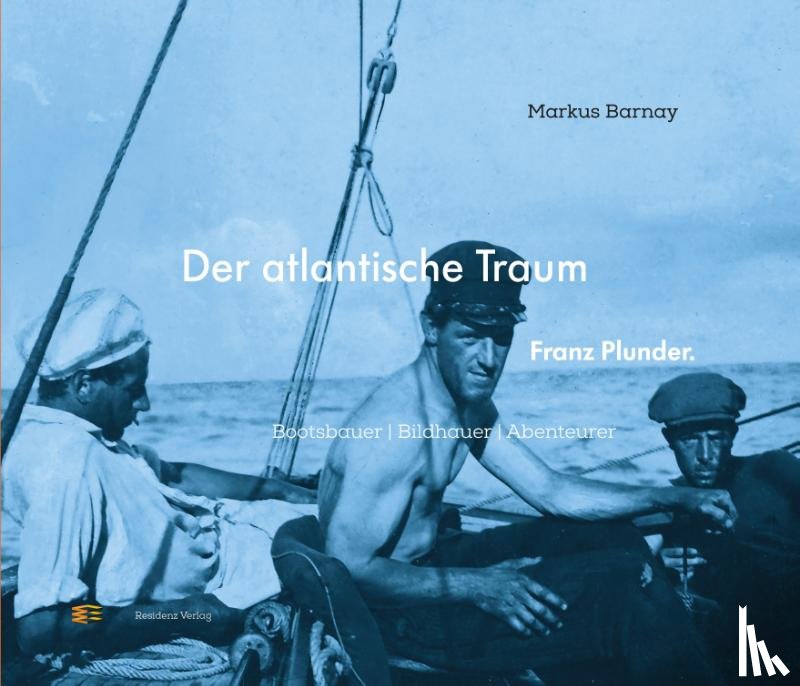 Barnay, Markus - Der atlantische Traum. Franz Plunder.