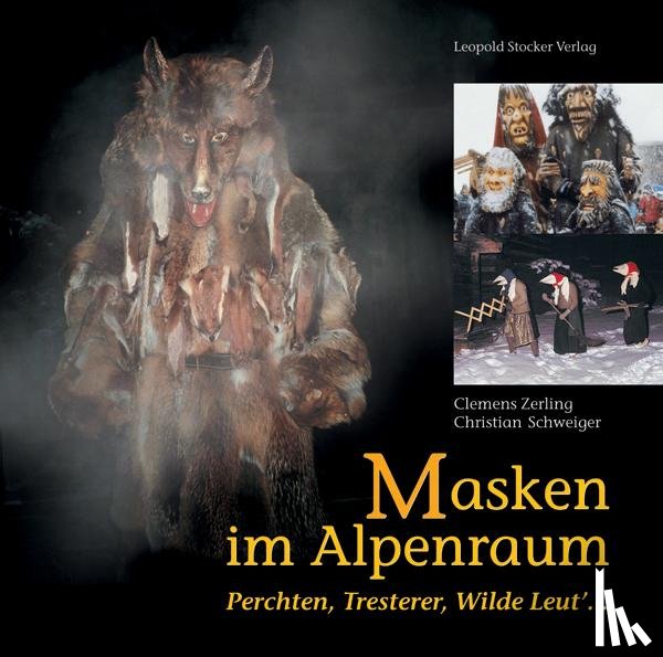 Schweiger, Christian, Zerling, Clemens - Masken im Alpenraum