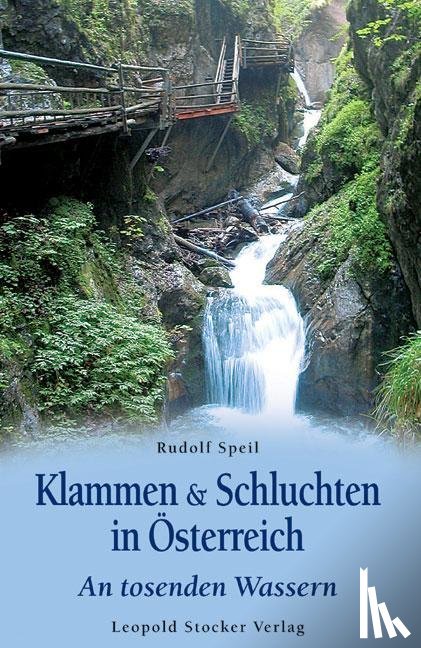 Speil, Rudolf - Klammen & Schluchten in Österreich