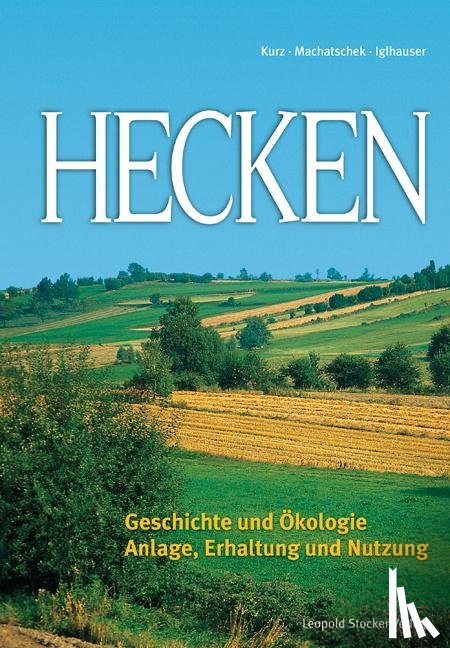 Kurz, Peter, Machatschek, Michael, Iglhauser, Bernhard - Hecken