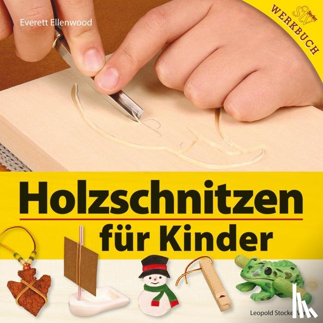 Ellenwood, Everett - Holzschnitzen für Kinder