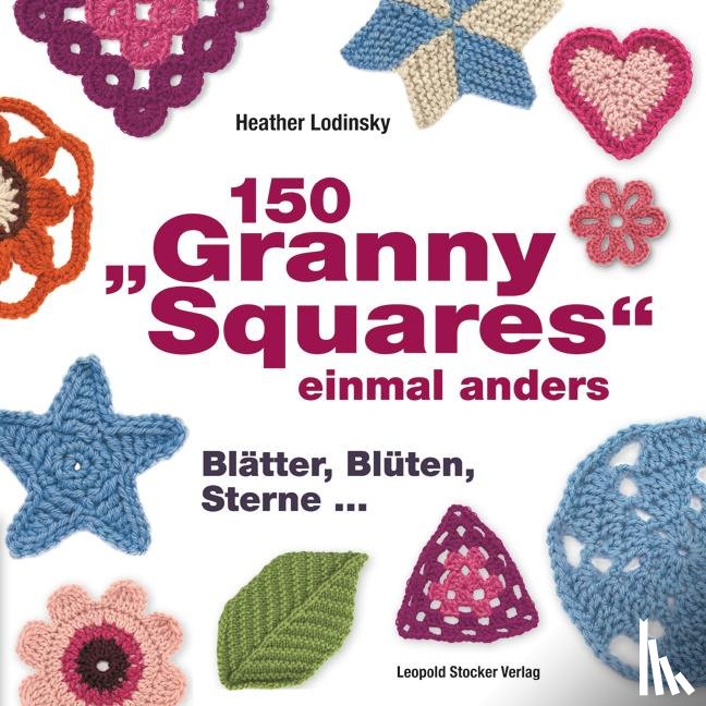 Lodinsky, Heather - 150 "Granny Squares" einmal anders
