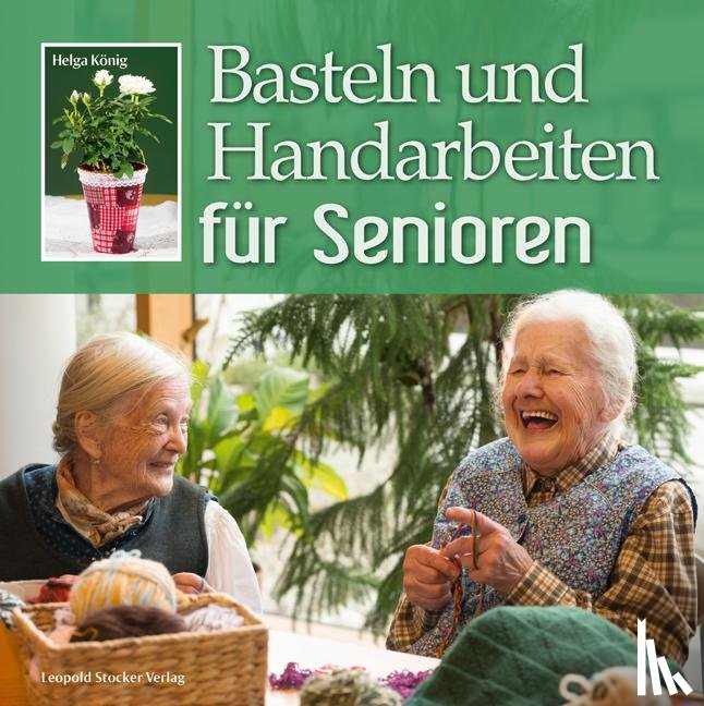 König, Helga - Basteln und Handarbeiten für Senioren