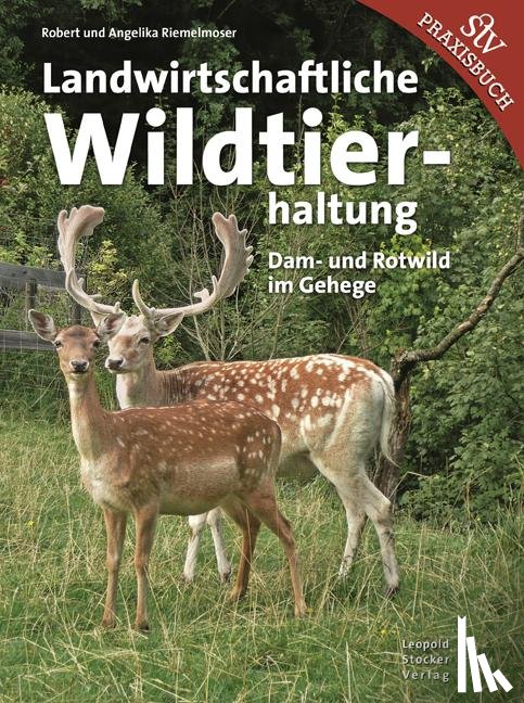 Riemelmoser, Robert, Riemelmoser, Angelika - Landwirtschaftliche Wildtierhaltung