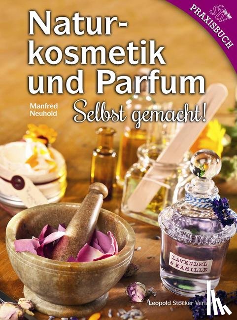 Neuhold, Manfred - Naturkosmetik und Parfum