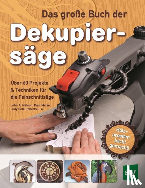 Nelson, John A., Meisel, Paul, Roberts, Judy Gale - Das große Buch der Dekupiersäge