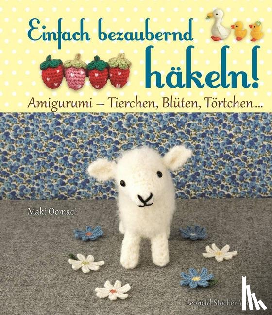 Oomaci, Maki - Einfach bezaubernd häkeln!