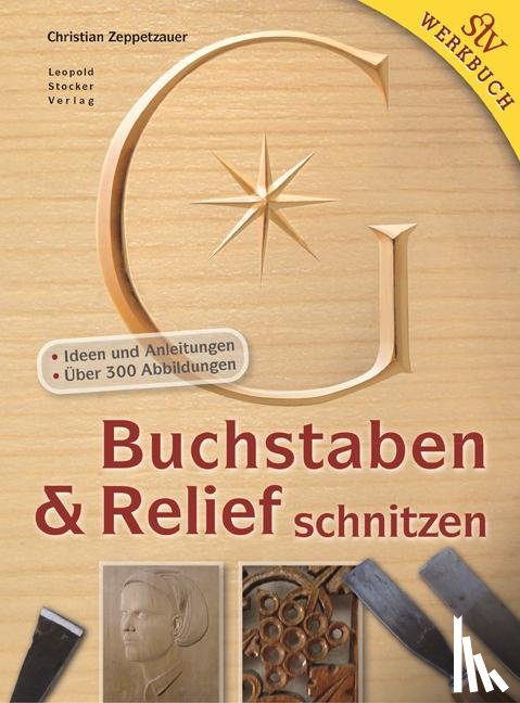 Zeppetzauer, Christian - Buchstaben & Relief schnitzen