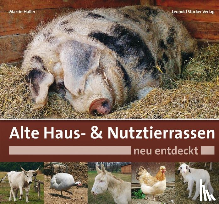Haller, Martin - Alte Haus- & Nutztierrassen neu entdeckt