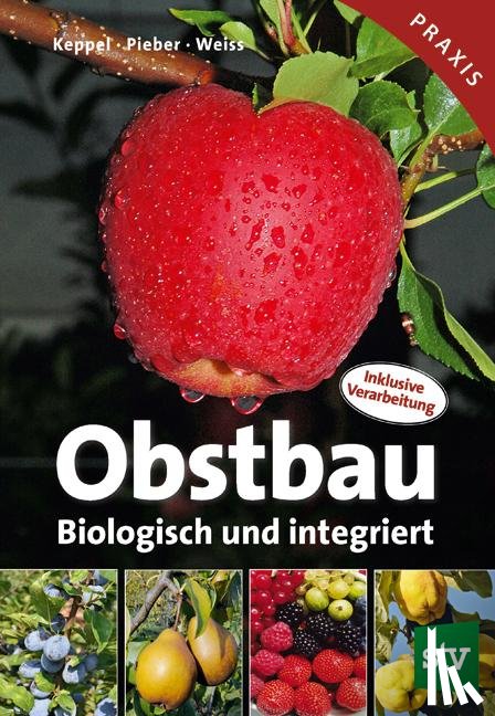 Keppel, Herbert, Pieber, Karl, Weiss, Josef - Obstbau
