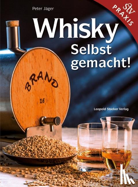 Jäger, Peter - Whisky Selbstgemacht!