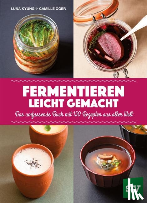 Kyung, Luna, Oger, Camille - Fermentieren leicht gemacht