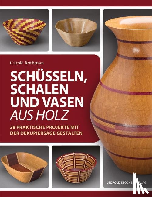 Rothmann, Carole - Schüsseln, Schalen und Vasen aus Holz