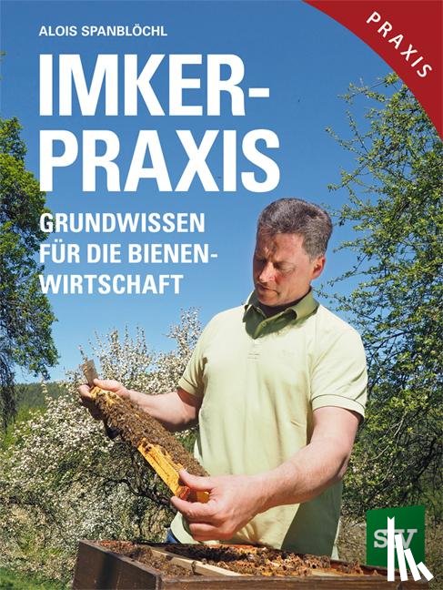 Spanblöchl, Alois - Imker-Praxis