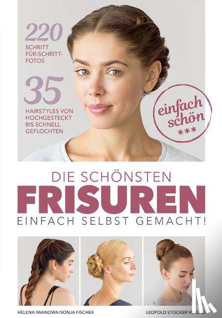 Iwanowa, Helena, Fischer, Sonja - Die schönsten Frisuren einfach selbst gemacht