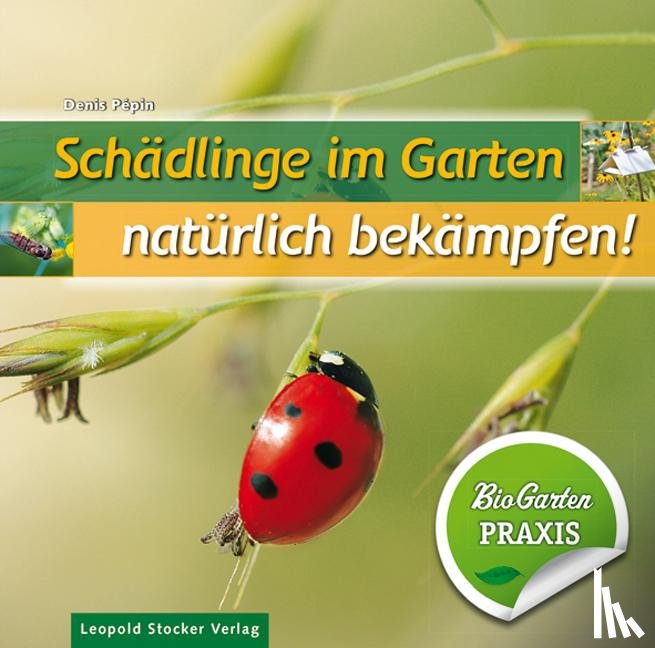 Pépin, Denis - Schädlinge im Garten - natürlich bekämpfen